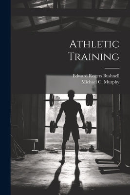 Athletic Training by Murphy, Michael C.