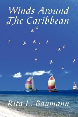 Winds Around the Caribbean by Bauman, Rita L.