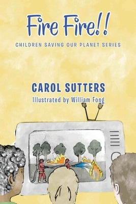 Fire Fire!! by Sutters, Carol
