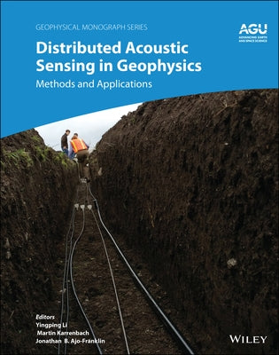 Distributed Acoustic Sensing in Geophysics: Methods and Applications by Li, Yingping
