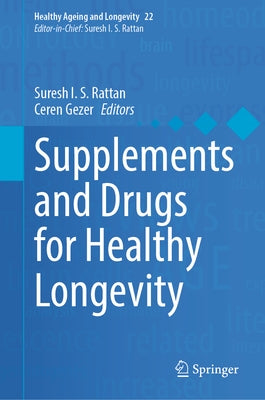 Supplements and Drugs for Healthy Longevity by Rattan, Suresh I. S.