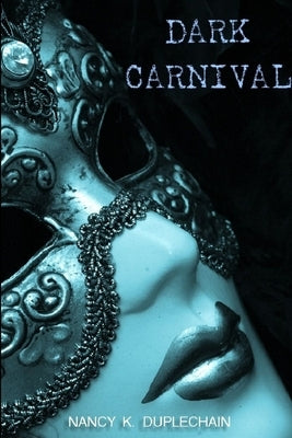 Dark Carnival by Duplechain, Nancy K.