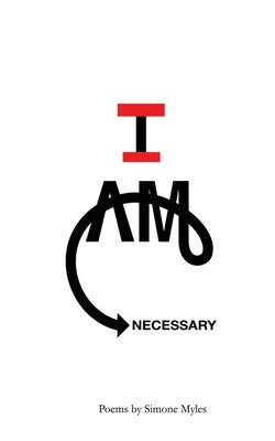 I Am Necessary by Myles, Simone