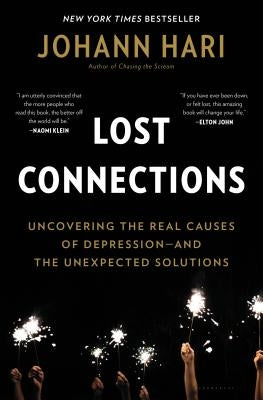 Lost Connections: Why You're Depressed and How to Find Hope by Hari, Johann