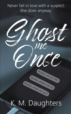 Ghost Me Once by Daughters, K. M.