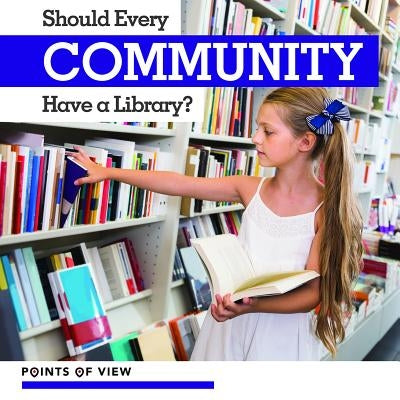 Should Every Community Have a Library? by Austen, Mary