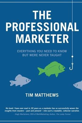 The Professional Marketer by Matthews, Tim