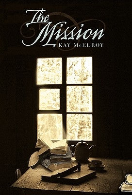 The Mission by McElroy, Kay