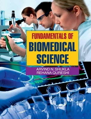 Fundamentals of Biomedical Science by Shukla, Arvind N.