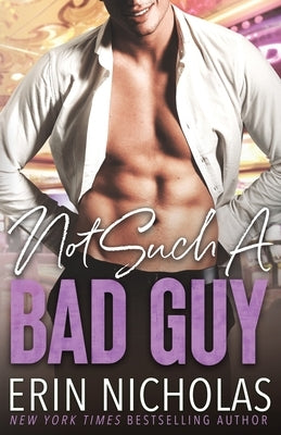 Not Such A Bad Guy by Nicholas, Erin