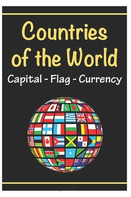 countries of the world capital - flag - currency: Fun coloring book for world countries, cool and cute designs for stress relief. by Edition, Phillip