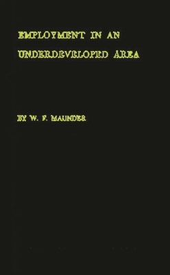 Employment in an Underdeveloped Area: A Sample Survey of Kingston, Jamaica by Maunder, W. F.