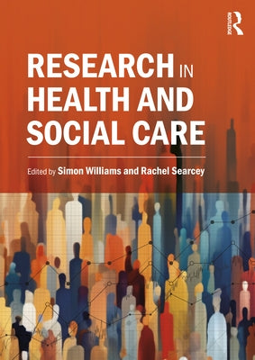 Research in Health and Social Care by Williams, Simon