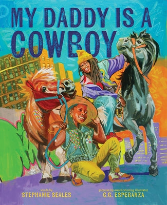 My Daddy Is a Cowboy by Seales, Stephanie