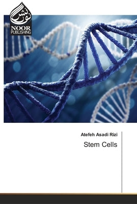 Stem Cells by Rizi, Atefeh Asadi