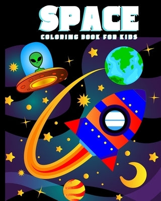 Space Coloring Book for Kids: Amazing Outer Space Coloring Book with Planets, Spaceships, Rockets, Astronauts and More for Children 4-8 (Childrens B by Activity Press, Amazing