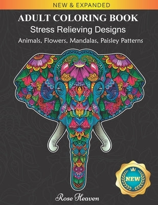 Adult Coloring Book: An Adult Coloring Book with Lions, Elephants, Owls, Horses, Dogs, Cats, and Many More! (Animals with Patterns Coloring by Heaven, Rose