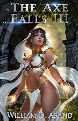 The Axe Falls 3 by Arand, William D.