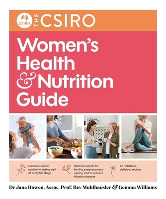 The Csiro Women's Health and Nutrition Guide by Muhlhausler, Beverly