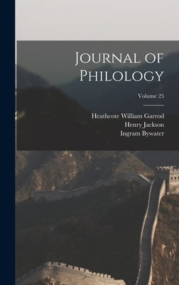 Journal of Philology; Volume 25 by Clark, William George