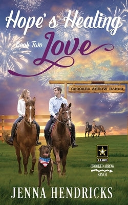 Hope's Healing Love: A Clean & Wholesome Cowboy Romance by Hendricks, Jenna