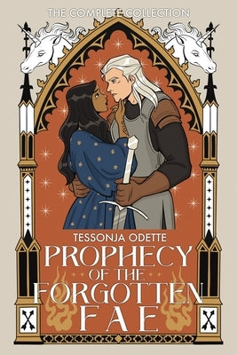 Prophecy of the Forgotten Fae: Complete Series Collection by Odette, Tessonja
