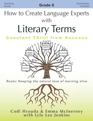 How to Create Language Experts with Literary Terms Grade 6: Constant Thrill from Success by Hrouda, Codi