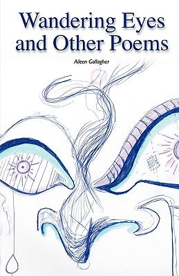 Wandering Eyes and Other Poems by Gallagher, Aileen