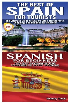 Best of Spain For Tourists & Spanish For Beginners by Guides, Getaway