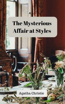 The Mysterious Affair at Styles (Annoted) by Christie, Agatha