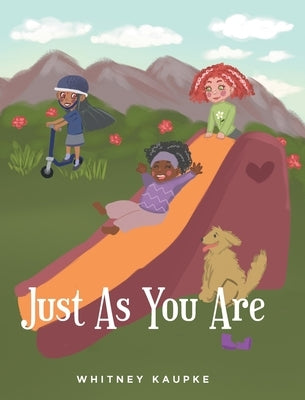 Just As You Are by Kaupke, Whitney