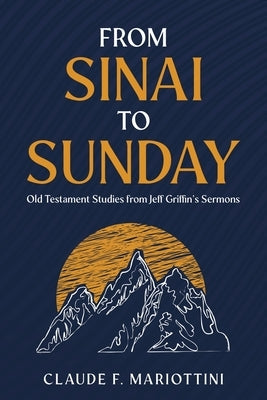 From Sinai to Sunday by Mariottini, Claude F.