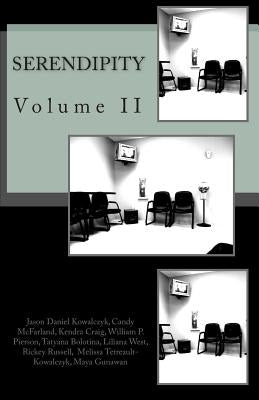 Serendipity Volume II by Tetreault-Kowalczyk, Melissa