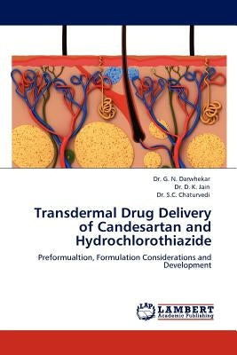 Transdermal Drug Delivery of Candesartan and Hydrochlorothiazide by Darwhekar, G. N.