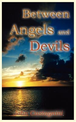 Between Angels and Devils by Castagnini, John