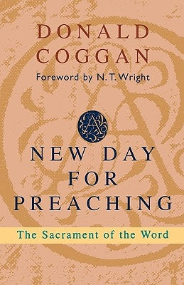 New Day for Preaching, a - The Sacrament of the Word by Coggan, Donald
