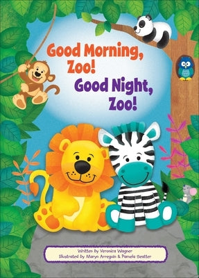 Good Morning, Zoo! Good Night, Zoo! by Wagner, Veronica