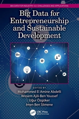 Big Data for Entrepreneurship and Sustainable Development by Abdelli, Mohammed El Amine