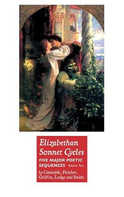 Elizabethan Sonnet Cycles: Volume Two by Constable, Henry