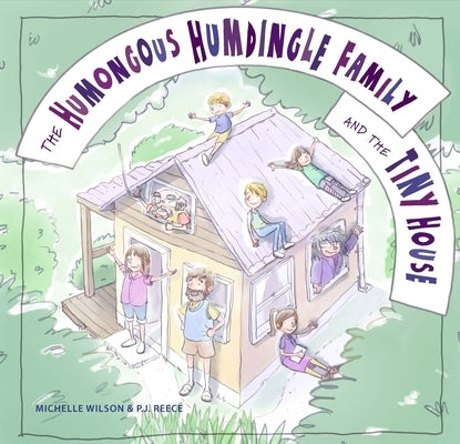 The Humongous Humdingle Family and the Tiny House by Wilson, Michelle