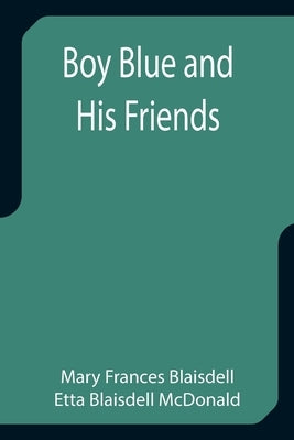 Boy Blue and His Friends by Frances Blaisdell, Mary