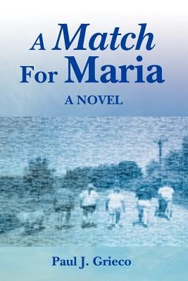 Match for Maria by Grieco, Paul J.
