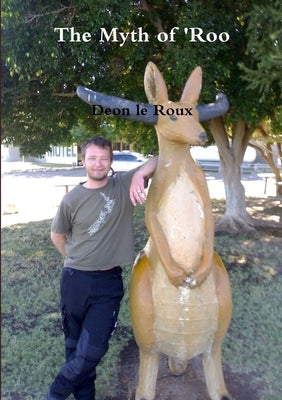 The Myth of 'Roo by Le Roux, Deon