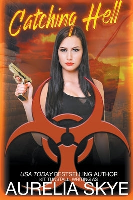 Catching Hell by Skye, Aurelia