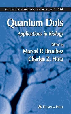 Quantum Dots: Applications in Biology by Hotz, Charles Z.