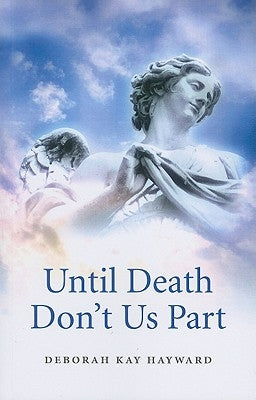 Until Death Don't Us Part by Hayward, Deborah Kay