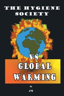 The Hygiene Society vs Global Warming by Jm