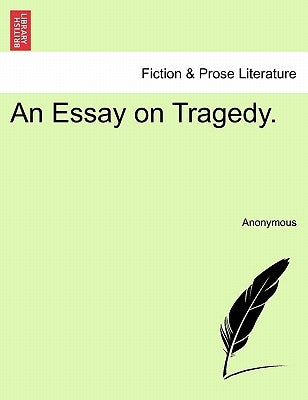 An Essay on Tragedy. by Anonymous