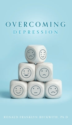 Overcoming Depression by Beckwith Ph. D., Ronald Franklin