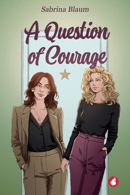 A Question of Courage by Blaum, Sabrina